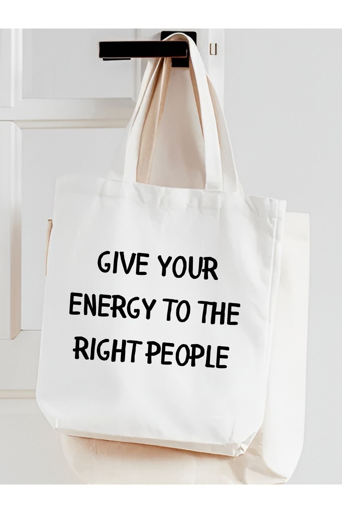 Give Your Energy To the Right People Kalın Beyaz Su Geçirmez Kanvas Tote Bag, Bez Çanta, Shopper Bag