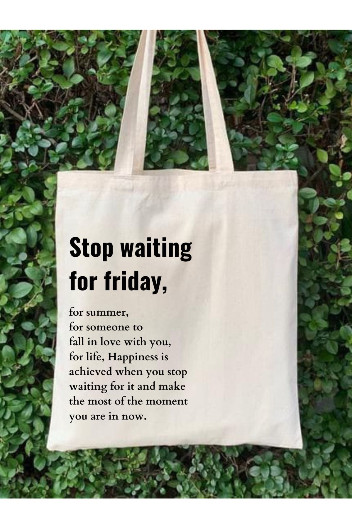 Stop Waiting for Friday Ham Bez Çanta tasarımlı ham bez çanta minimalist pinterest modeli
