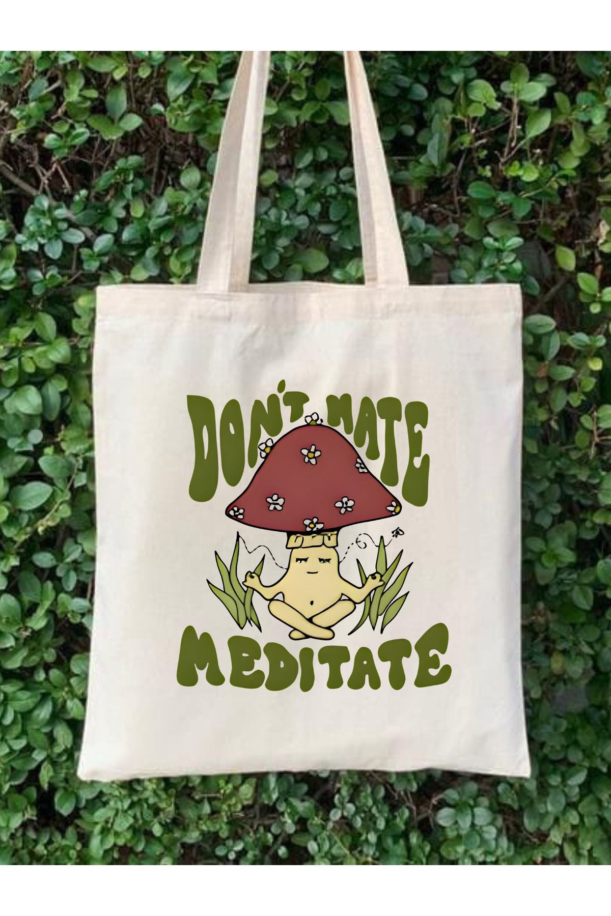 Don't Hate Meditate Mushroom Tasarımlı Tote Bag Bez Çanta