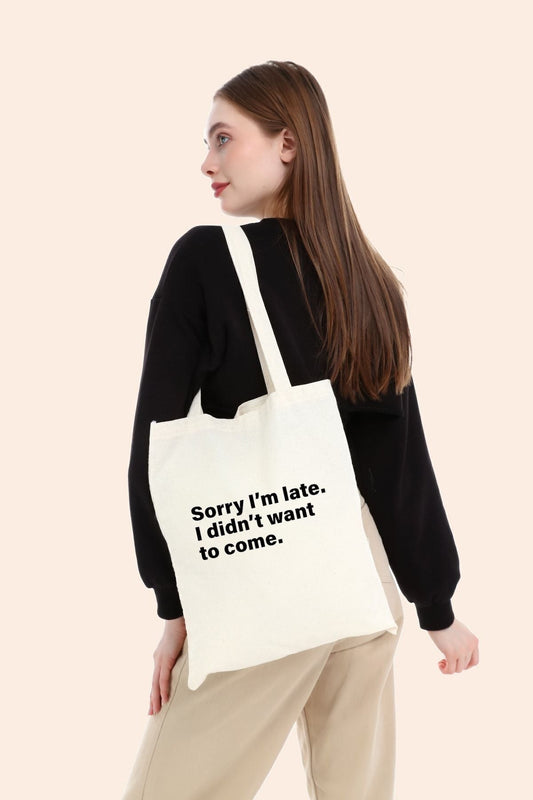 Sorry I'm Late Ham Bez Çanta tasarımlı ham bez çanta minimalist pinterest modeli
