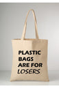 Plastic Bags Are For Losers Tote Bag Bez Çanta