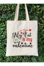 Sevgililer Günü Hediye My Cat Is Valentine Tote Bag Bez Çanta