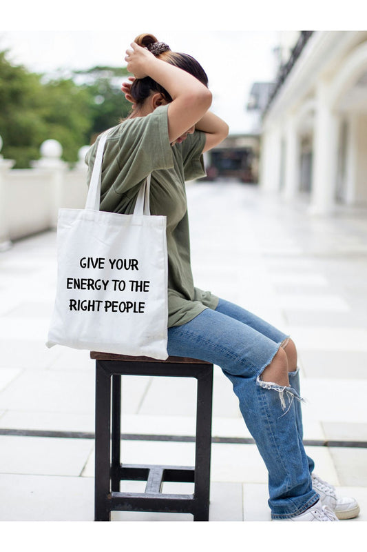 Give Your Energy To the Right People Kalın Beyaz Su Geçirmez Kanvas Tote Bag, Bez Çanta, Shopper Bag