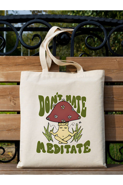 Don't Hate Meditate Mushroom Tasarımlı Tote Bag Bez Çanta