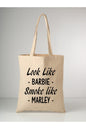 Look Like Barbie Smoke Like Marley Tote Bag Bez Çanta