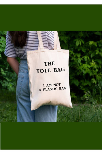 The Tote Bag, I Am Not A Plastic Bag Tote Bag Bez Çanta